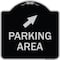 Signmission Parking Area W/ Upper Right Arrow Heavy-Gauge Aluminum Architectural Sign, 18" x 18", BS-1818-23463 A-DES-BS-1818-23463 - alternate 1